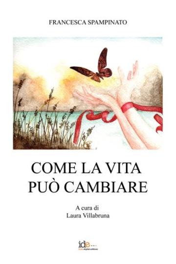 Come la vita può cambiare Come la vita può cambiare